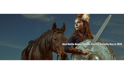 Best Battle Ready Swords You Can Actually Buy in 2026 – Real Hand Forged Blades