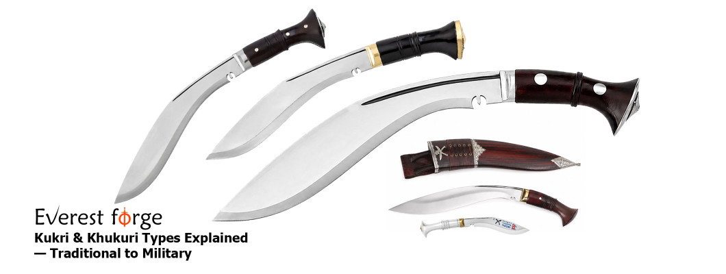 Kukri & Khukuri Types Explained — Traditional to Military
