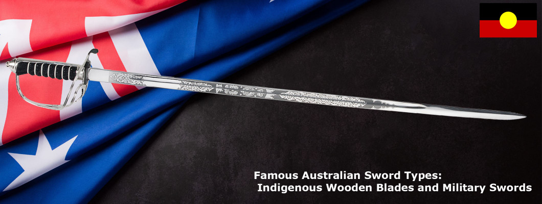 Famous Australian Sword Types: Indigenous Wooden Blades and Military Swords