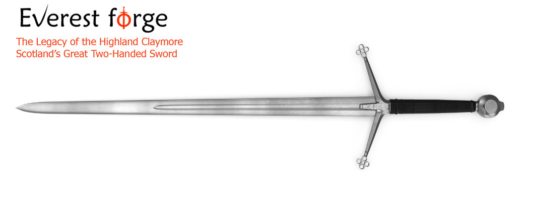 Legacy of the Highland Claymore – Scottish Great Sword