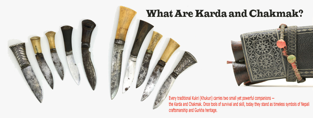 The Mystery Behind the Two Small Knives on a Kukri (Khukuri): Karda and Chakmak Explaine