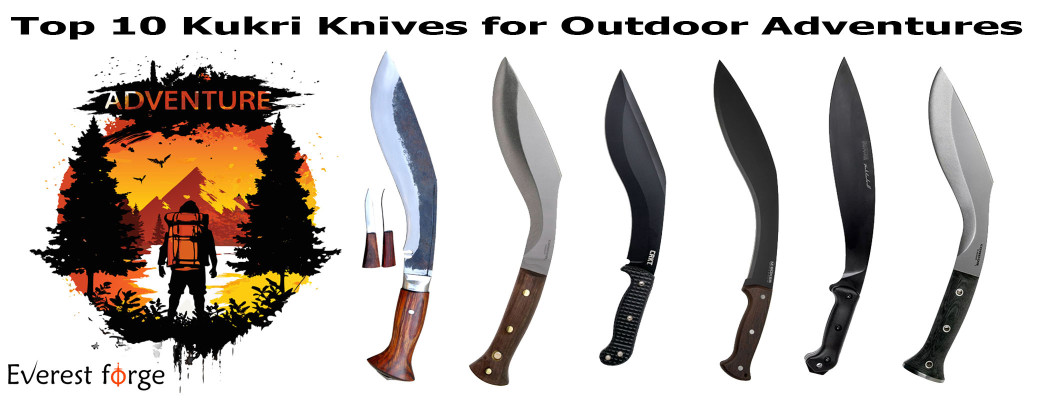 Top 10 Kukri Knives for Outdoor Adventures