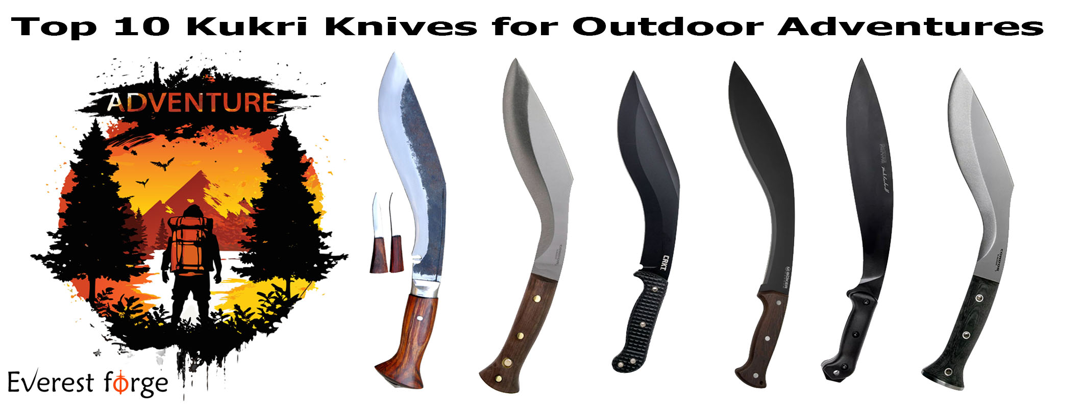 Top 10 Kukri knives for outdoor adventures - hand forged kukri selection by Everest Forge