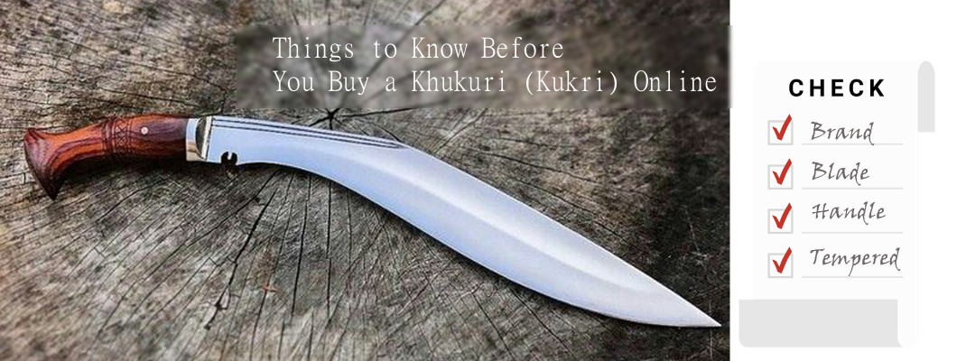 Things to Know Before You Buy a Khukuri (Kukri) Online