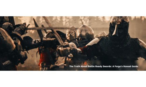 The Truth About Battle Ready Swords: A Forge's Honest Guide