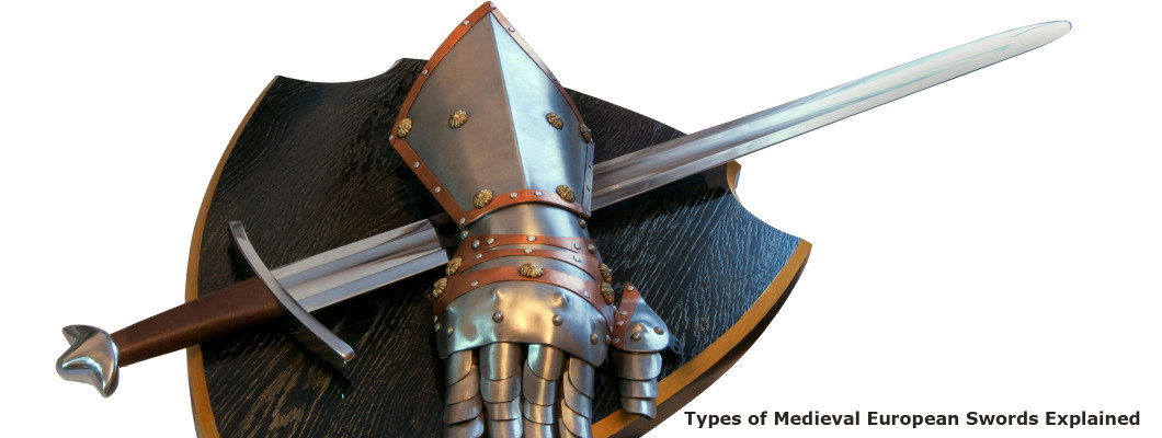 Types of Medieval European Swords Explained