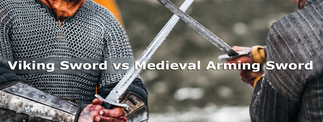 Viking Sword vs Medieval Arming Sword – Key Differences Explained