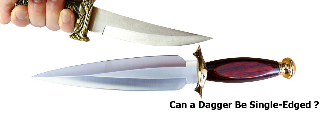 Can a Dagger Be Single-Edged ?