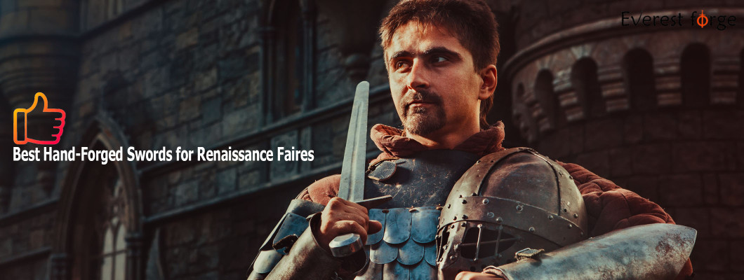 Best Hand-Forged Swords for Renaissance Faires