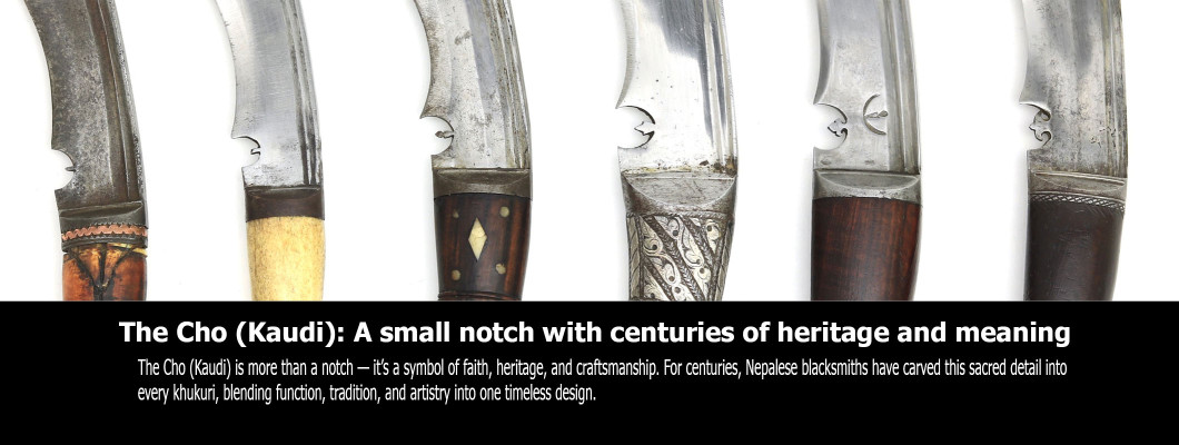 Understanding the Cho (Kaudi): The Symbolism and Function Behind the Khukuri Notch