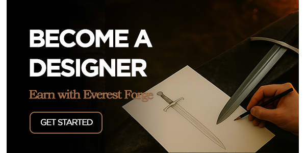 Promotional banner for Everest Forge featuring a designer's hand sketching a sword on paper next to a finished sword resting on an anvil, with text that reads “Become a Designer – Earn with Everest Forge” and a call-to-action button that says “Get Started.” The background glows with warm forge lighting, highlighting craftsmanship and creativity.