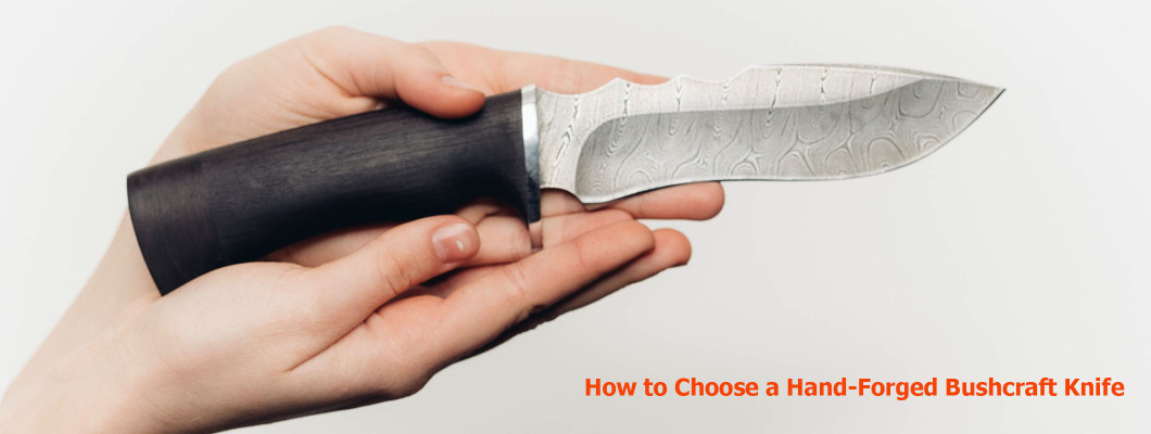How to Choose a Hand-Forged Bushcraft Knife — Blade Length, Grind, Tang and Spine