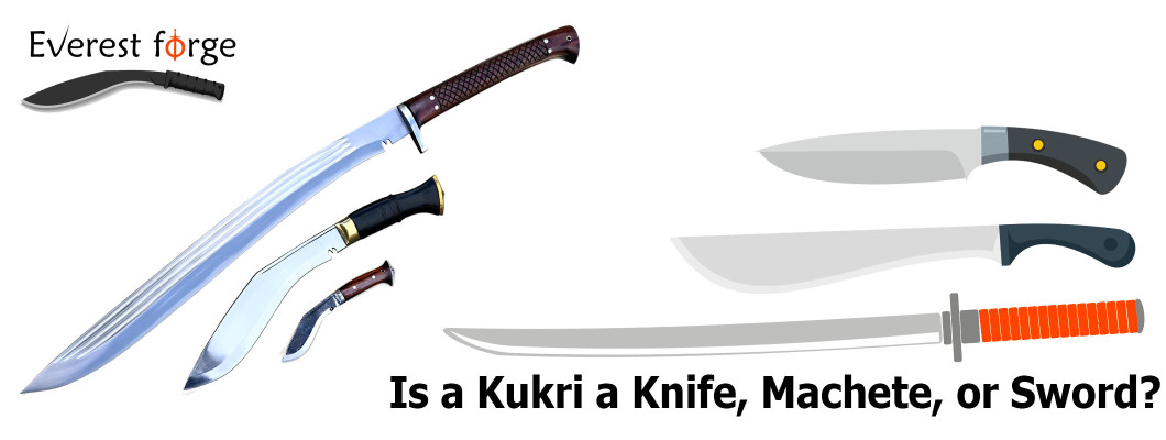 Is a Kukri a Knife, Machete, or Sword?