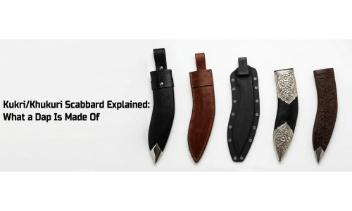 The Kukri/Khukuri Scabbard (Dap) Explained: Wood Core, Laha and the Sarki