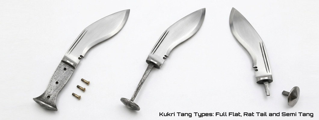 Kukri Tang Types: Full Flat, Full Rat Tail and Semi Tang Explained