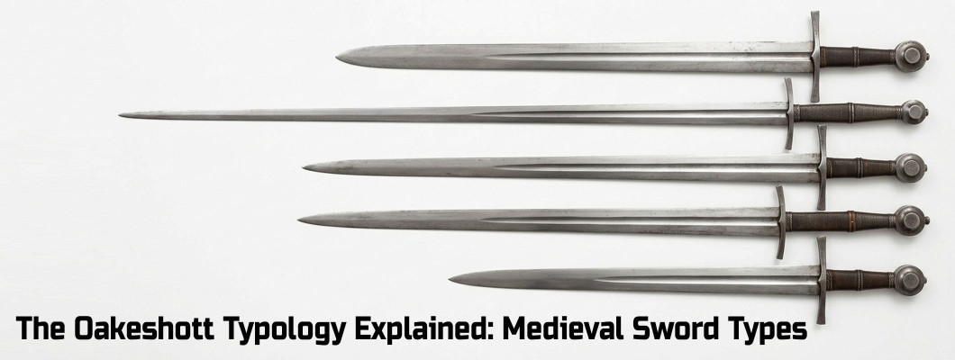 The Oakeshott Typology Explained: How Medieval Swords Are Actually Classified