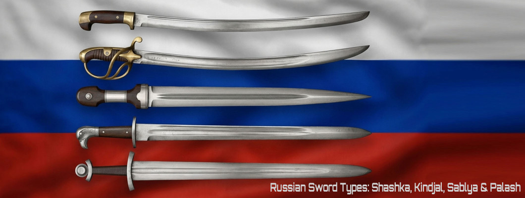 Russian Sword Types: Shashka, Kindjal, Sablya and Palash