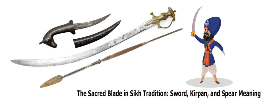 The Sacred Blade in Sikh Tradition: Sword, Kirpan, and Meaning