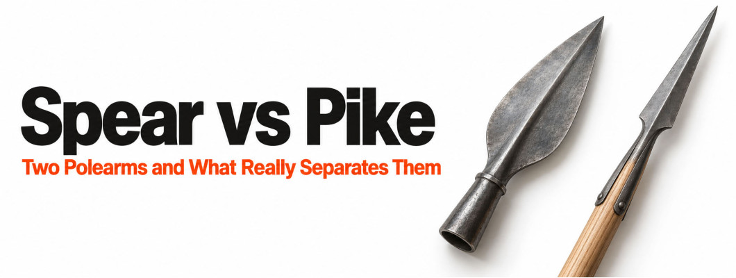Spear vs Pike: Two Polearms and What Really Separates Them