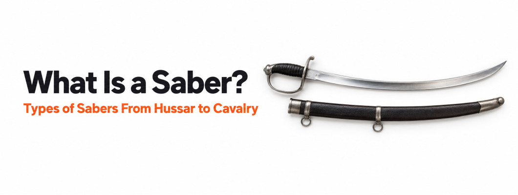 What Is a Saber? Types of Sabers From Hussar to Cavalry Patterns