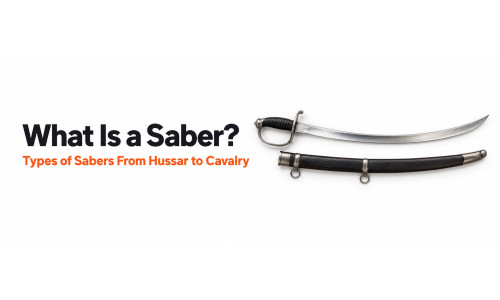 What Is a Saber? Types of Sabers From Hussar to Cavalry Patterns