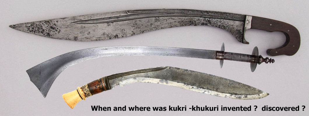 When and where was kukri -khukuri invented ?  discovered ?