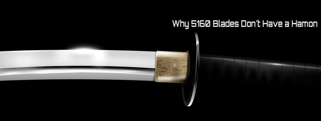 Why 5160 Blades Don't Have a Hamon