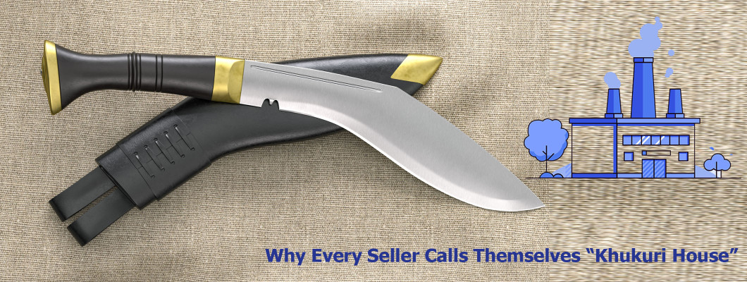 Why Every Seller Calls Themselves “Khukuri House”