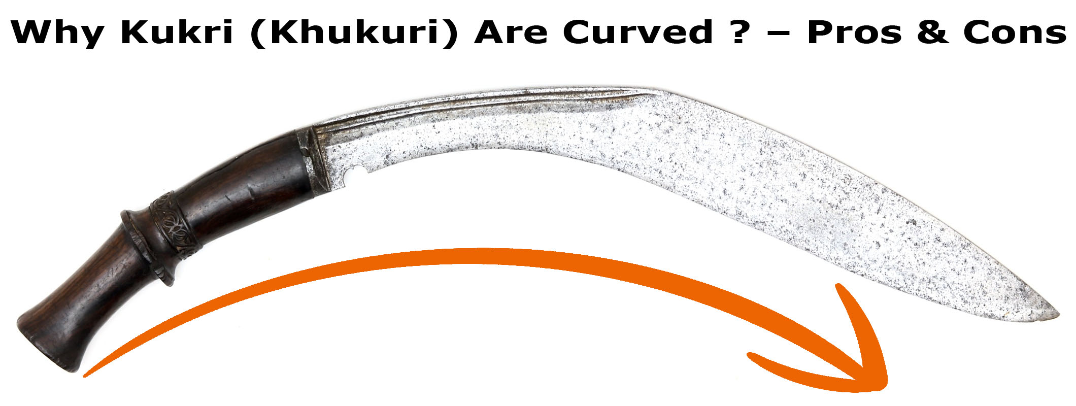 Why Kukri Khukuri blades are curved showing traditional design and cutting mechanics - Everest Forge